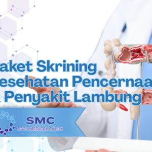 Paket Skrining Kesehatan Pencernaan & Penyakit Lambung