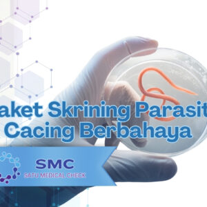 Paket Skrining Parasit & Cacing Berbahaya
