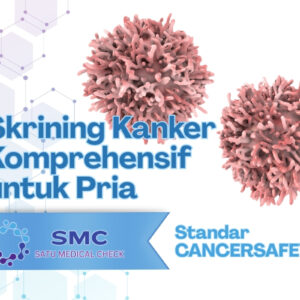 Skrining Kanker Komprehensif untuk Pria (Standar CANCERSAFE™ AS)