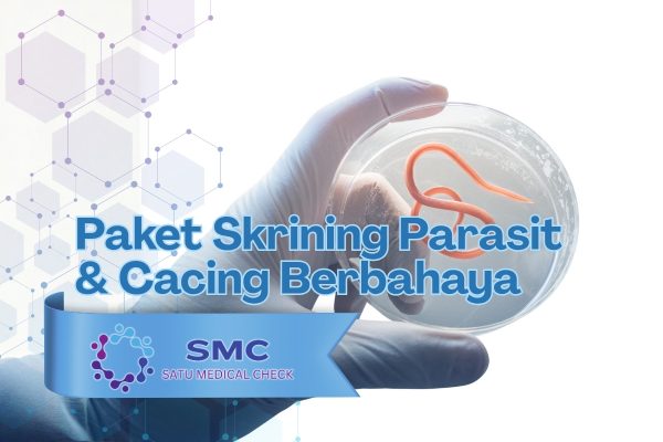 Paket Skrining Parasit & Cacing Berbahaya